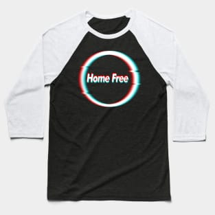 Glitch art - Home Free Baseball T-Shirt